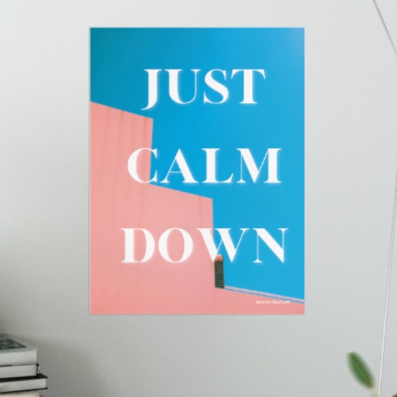 JUST CALM DOWN | Wall Print - Picture 3 of 4